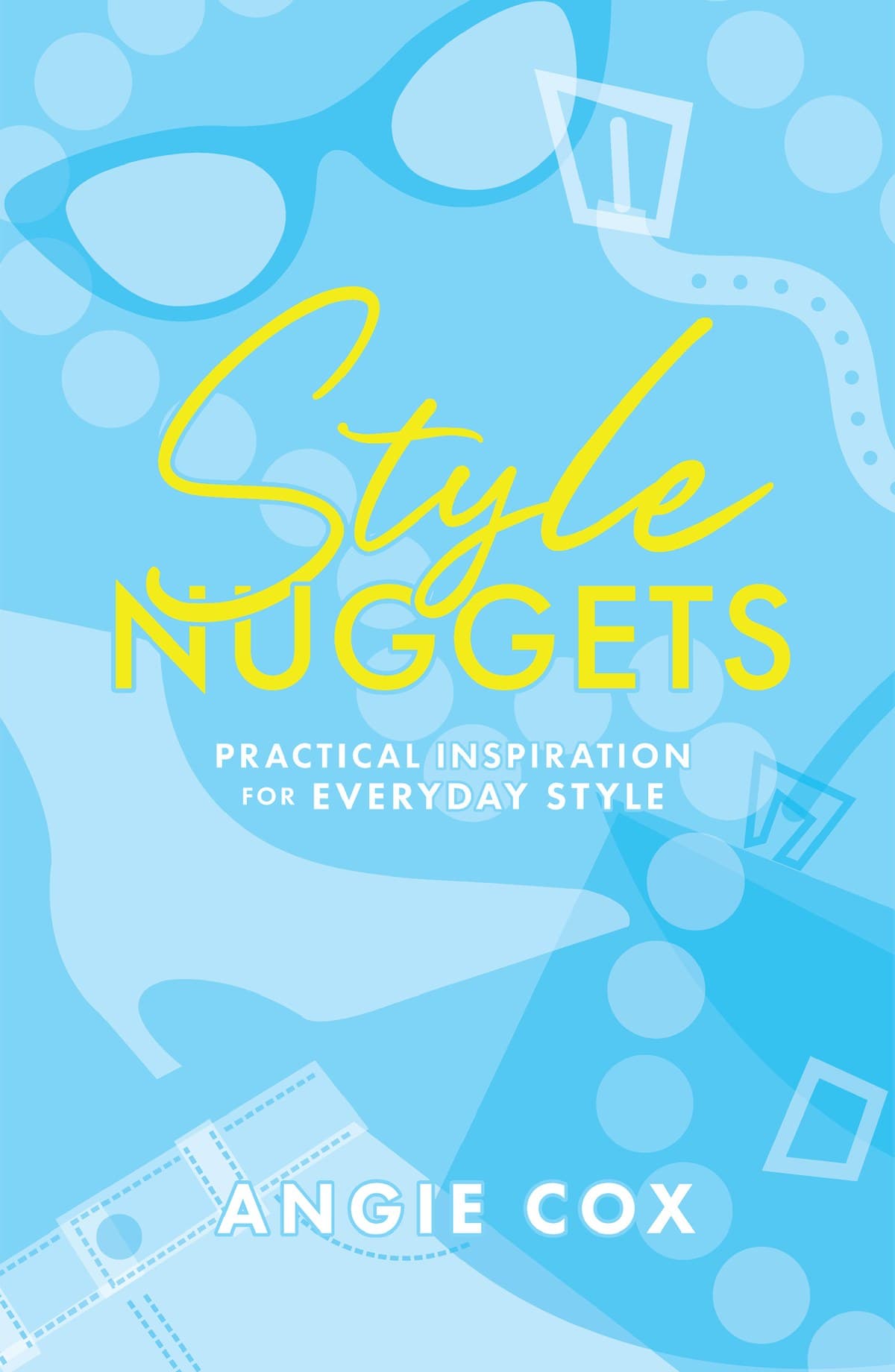 Front cover of Style Nuggets: Practical Inspiration for Everyday Style